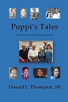 Poppi's Tales: Poems, Songs, Brief Stories and Memorials 1736361805 Book Cover