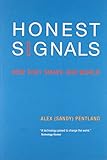 Honest Signals: How They Shape Our World (The MIT Press)