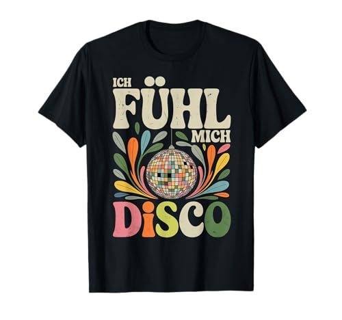 Ich Fühl Mich Disco Retro Musik Party Vintage T-Shirt