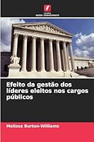 Efeito da gestão dos líderes eleitos nos cargos públicos 6209269974 Book Cover