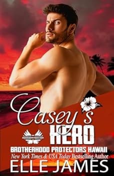 Casey's Hero (Brotherhood Protectors Hawaii)