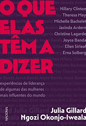 O que elas têm a dizer: Experiências de liderança de algumas das mulheres mais influentes do mundo