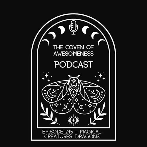 245 - Magical Creatures: Dragons Podcast Por  arte de portada