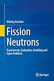 Fission Neutrons: Experiments, Evaluation, Modeling and Open Problems