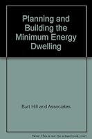Planning and building the minimum energy dwelling 0910460574 Book Cover