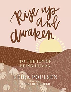 Paperback Rise Up and Awaken to the Joy of Being Human Book