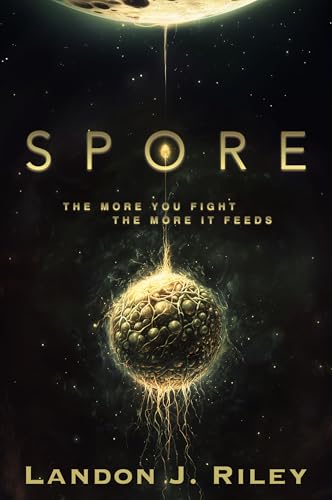 Spore: A Sci-Fi Horror Novel of Parasitic Infection and Alien Terror