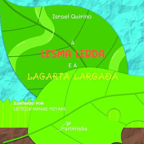 A lesma lerda e a lagarta largada: