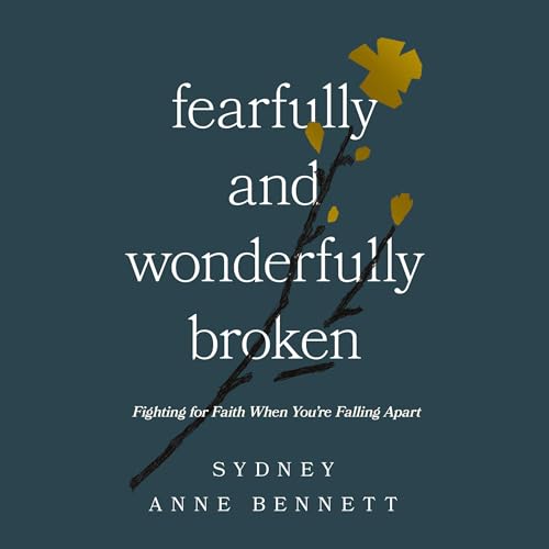 Page de couverture de Fearfully and Wonderfully Broken