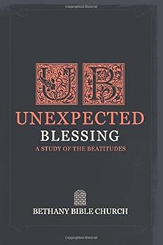Paperback Unexpected Blessing: a Study of the Beatitudes Book
