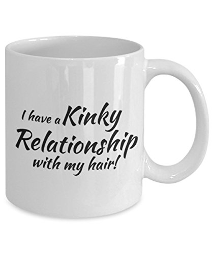 African American Natural Hair Products - I have a Kinky Relationship with my hair! - 11 OZ Coffee Mugs