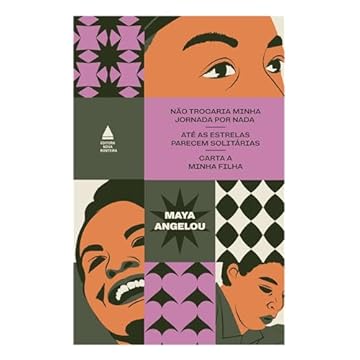 Capa do livro Box Maya Angelou: "Não trocaria minha jornada por nada", "Até as estrelas parecem solitárias" e "Carta a minha filha"