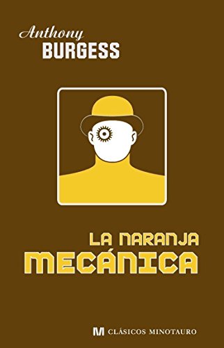 Preisvergleich Produktbild La naranja mecánica (Clásicos Minotauro)