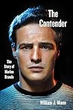 The Contender: The Story of Marlon Brando