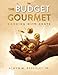 The Budget Gourmet: Cooking with Cents