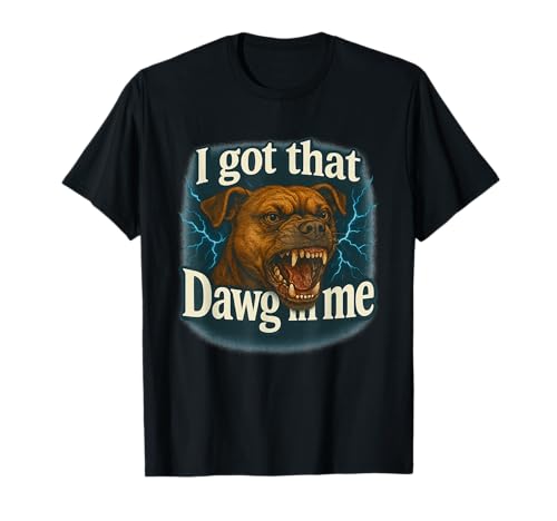 I Got That Dawg In Me Meme T-Shirt Pit Bull Terrier Shirt TVc