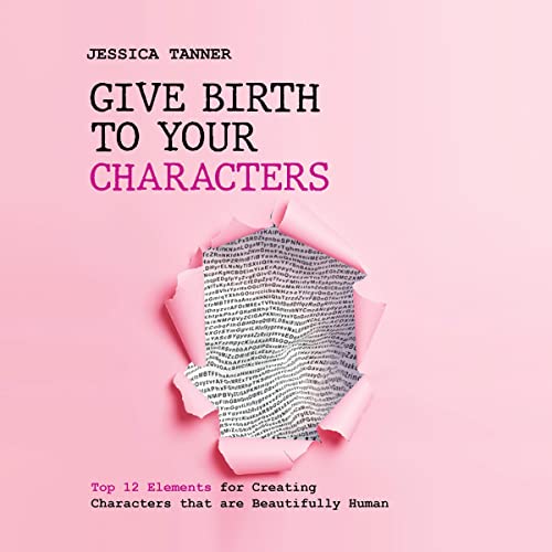 Give Birth to Your Characters by Jessica Tanner episode artwork