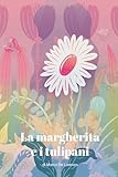 La margherita e i tulipani
