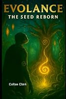 Evolance 3- the seed reborn (Evolance series) B0FSXMFMTL Book Cover