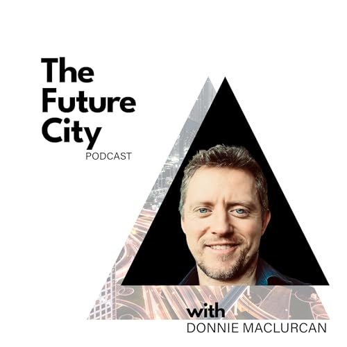 Episode 45: The Post-Growth City with Donnie Maclurcan