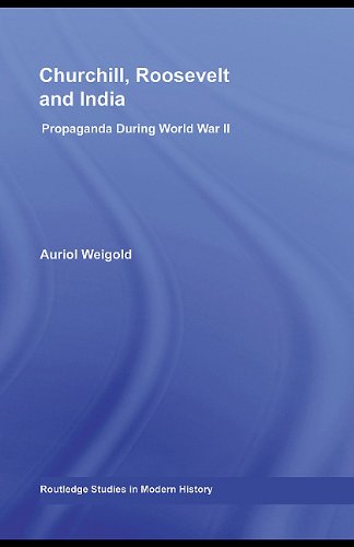 Buy Churchill, Roosevelt, and India: Propaganda During World War II (Routledge Studies in Modern History) — BookShops.in