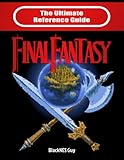  The Ultimate Reference Guide to Final Fantasy
