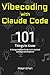 Vibecoding with Claude Code - 101 Things to Know: A Comprehensive Guide to AI-Assisted Software Development