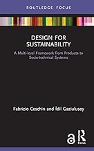 Design for Sustainability: A Multi-level Framework from Products to Socio-technical Systems (Routledge Focus on Environment and Sustainability) (English Edition)