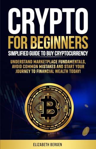 Crypto for Beginners: Simplified Guide to Buy Cryptocurrency, Und...