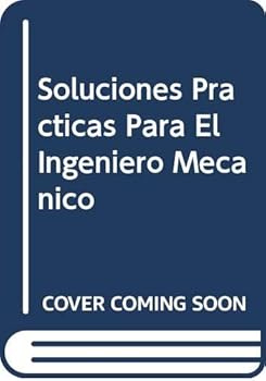 Paperback Soluciones Practicas Para El Ingeniero Mecanico (Spanish Edition) [Spanish] Book