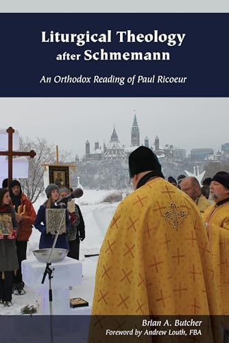 Image of Liturgical Theology after Schmemann: An Orthodox Reading of Paul Ricoeur (Orthodox Christianity and Contemporary Thought)