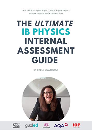  The ULTIMATE IB Physics Internal Assessment Guide (GradePod): How to choose your topic, structure yo Gratuit