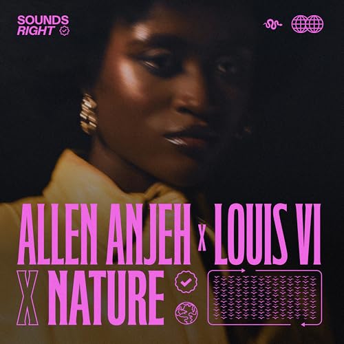 Allen Anjeh, Louis VI & NATURE
