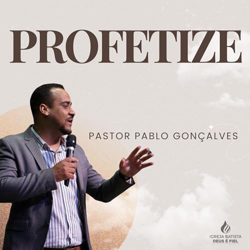 PROFETIZE | PR. PABLO GON&Ccedil;ALVES