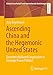 Ascending China and the Hegemonic United States: Economically Based Cooperation or Strategic Power Politics? (Globale Gesellschaft und internationale Beziehungen)