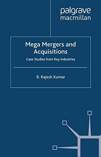 Mega Mergers and Acquisitions: Case Studies from Key Industries