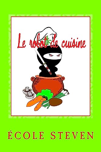 Le robot de cuisine: Livre de recettes (French Edition)