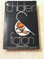 Children and Fiction: A Critical Study of the Artisitic and Psychological Factors Involved in Writing Fiction For and About Children B002QC54UG Book Cover