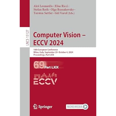 Computer Vision &ndash; ECCV 2024: 18th European Conference, Milan, Italy, September 29&ndash;October 4, 2024, Proceedings, Part LXIX
