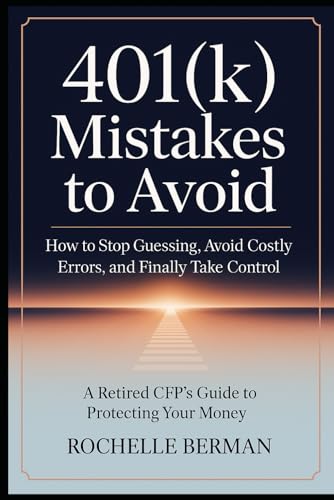 401K Mistakes to Avoid: How to Stop Guessing, Avoid Costly Errors, and Finally Take Control