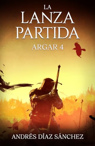 La Lanza Partida (Argar, el Hijo del Demonio)