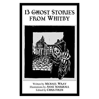 13 Ghost Stories From Whitby