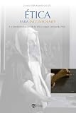  Ética para inconformes: Los fundamentos de la ética según Leonardo Polo (Cuestiones fundamentales)