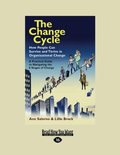 The Change Cycle: How People Can Survive and Thrive in Organizational Change [Paperback] Brock, Lillie
