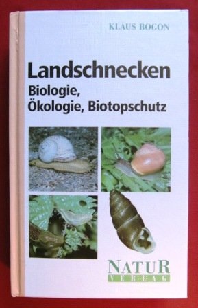Landschnecken. Biologie, Ökologie, Biotopschutz