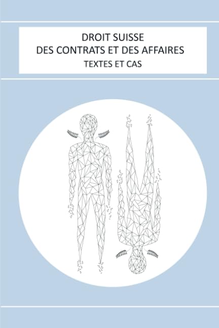 Droit suisse des contrats et des affaires: Textes et cas