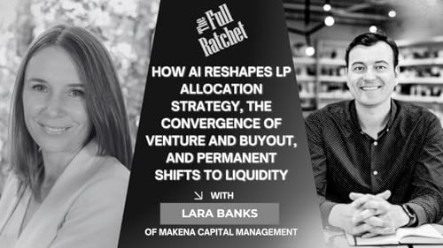 Page de couverture de 491. How AI Reshapes LP Allocation Strategy, The Convergence of Venture and Buyout, and Permanent Shifts to Liquidity (Lara Banks)