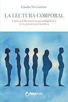 La lectura corporal: Como una herramienta psicodiagnóstica en la psicoterapia somática B0G1XY5JD5 Book Cover