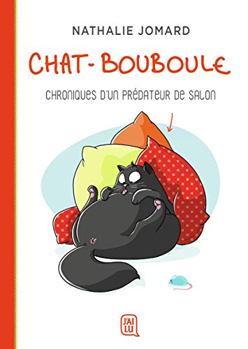 voir fiche du livre Chat-Bouboule Tome 1 - Chroniques D'un Prédateur De Salon