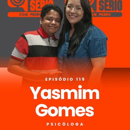 『EP115: Yasmin Gomes Maia Pereira ( Psicologa)』のカバーアート